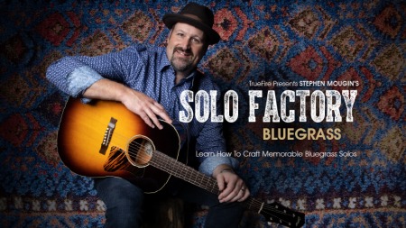 Truefire Stephen Mougin's Solo Factory: Bluegrass TUTORiAL